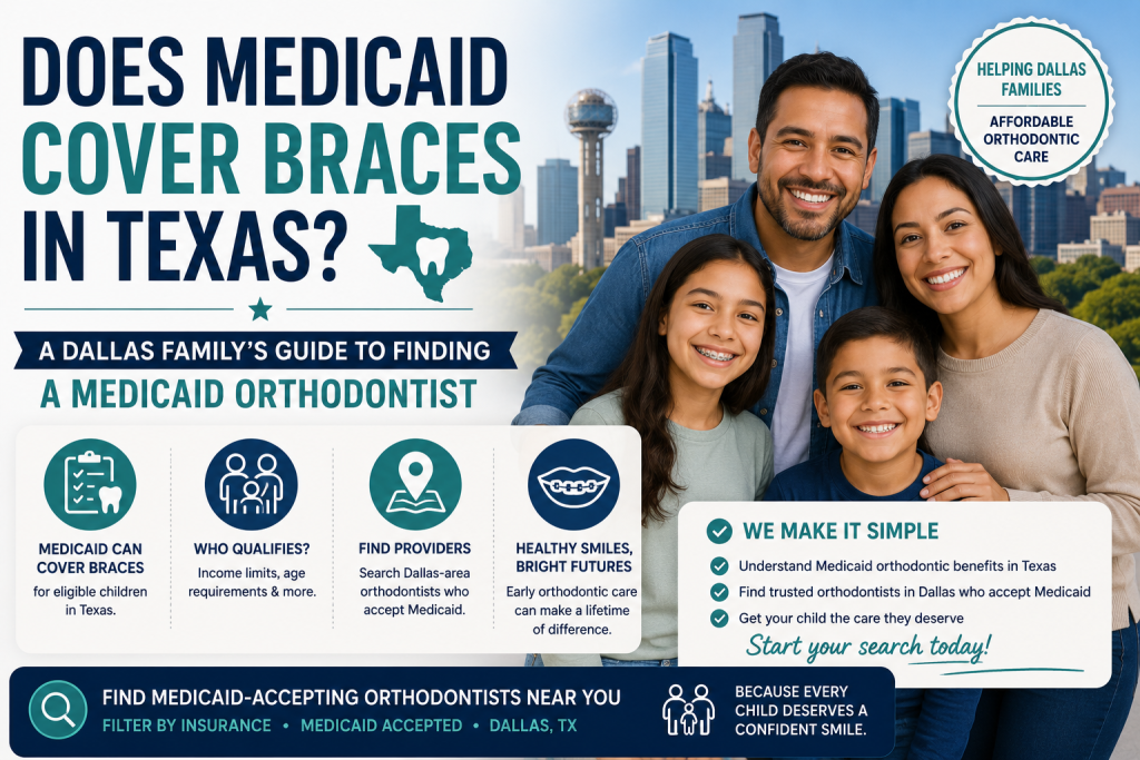 Medicaid braces guide for Dallas families
